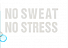 No Sweat No Stress